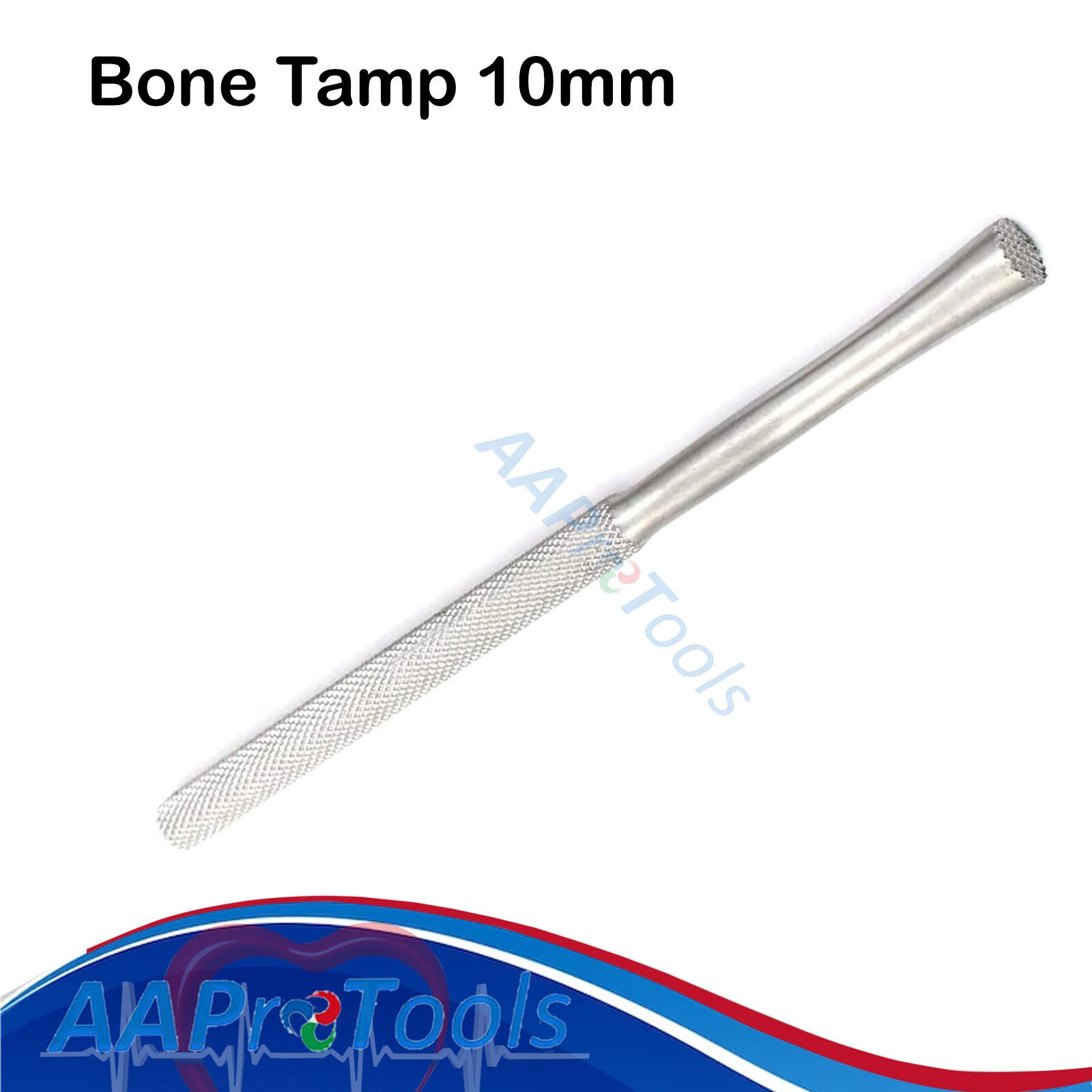 AAPRO: BONE TAMP 2MM 3MM 4MM 5MM 6MM 8MM 10MM ORTHOPEDIC SURGICAL INSTRUMENTS